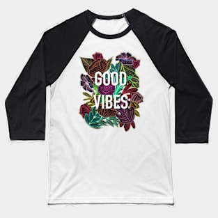 Floral good vibes Baseball T-Shirt